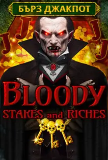 Bloody Stakes and Riches